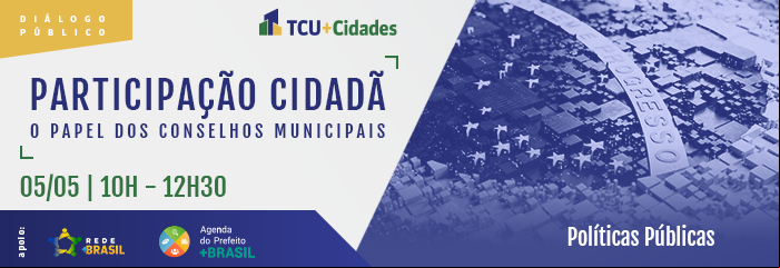 Participação Cidadã - O Papel dos Conselhos Municipais de Políticas Públicas
